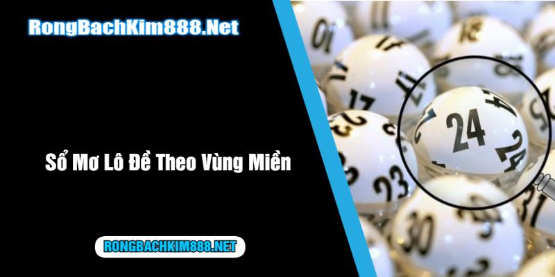 Sổ Mơ Lô Đề Theo Vùng Miền