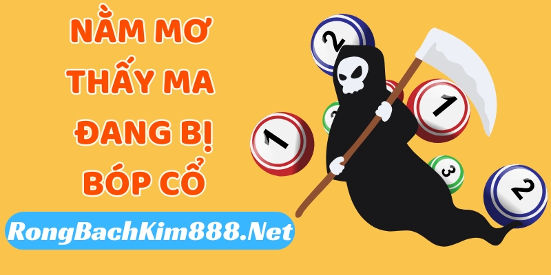 Nằm mơ thấy ma đang bị bóp cổ